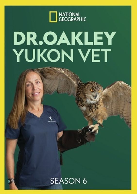 

National Geographic: Dr. Oakley, Yukon Vet: Season 6 [DVD]