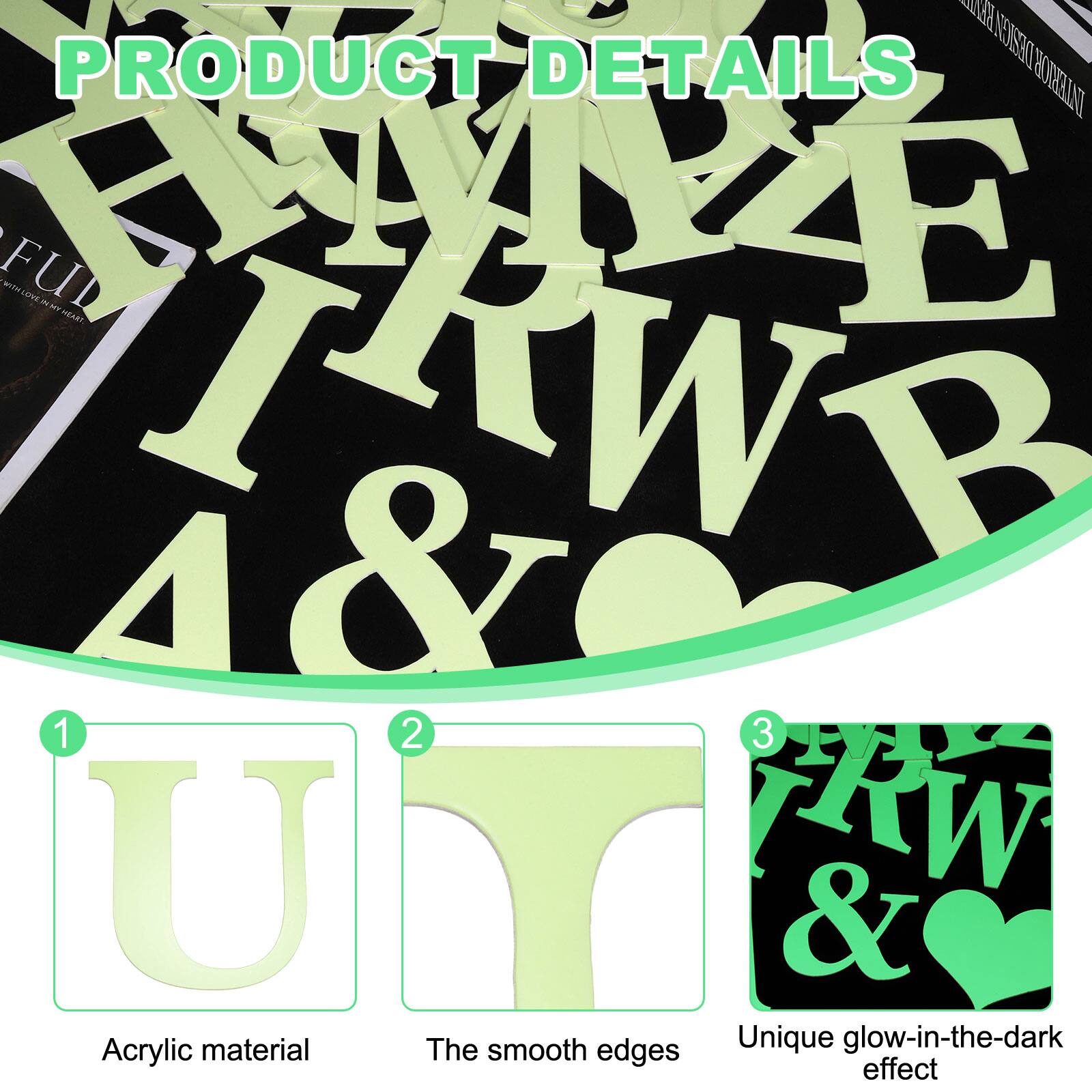 PRODUCT DETAILS

1. Acrylic material
2. The smooth edges
3. Unique glow-in-the-dark effect