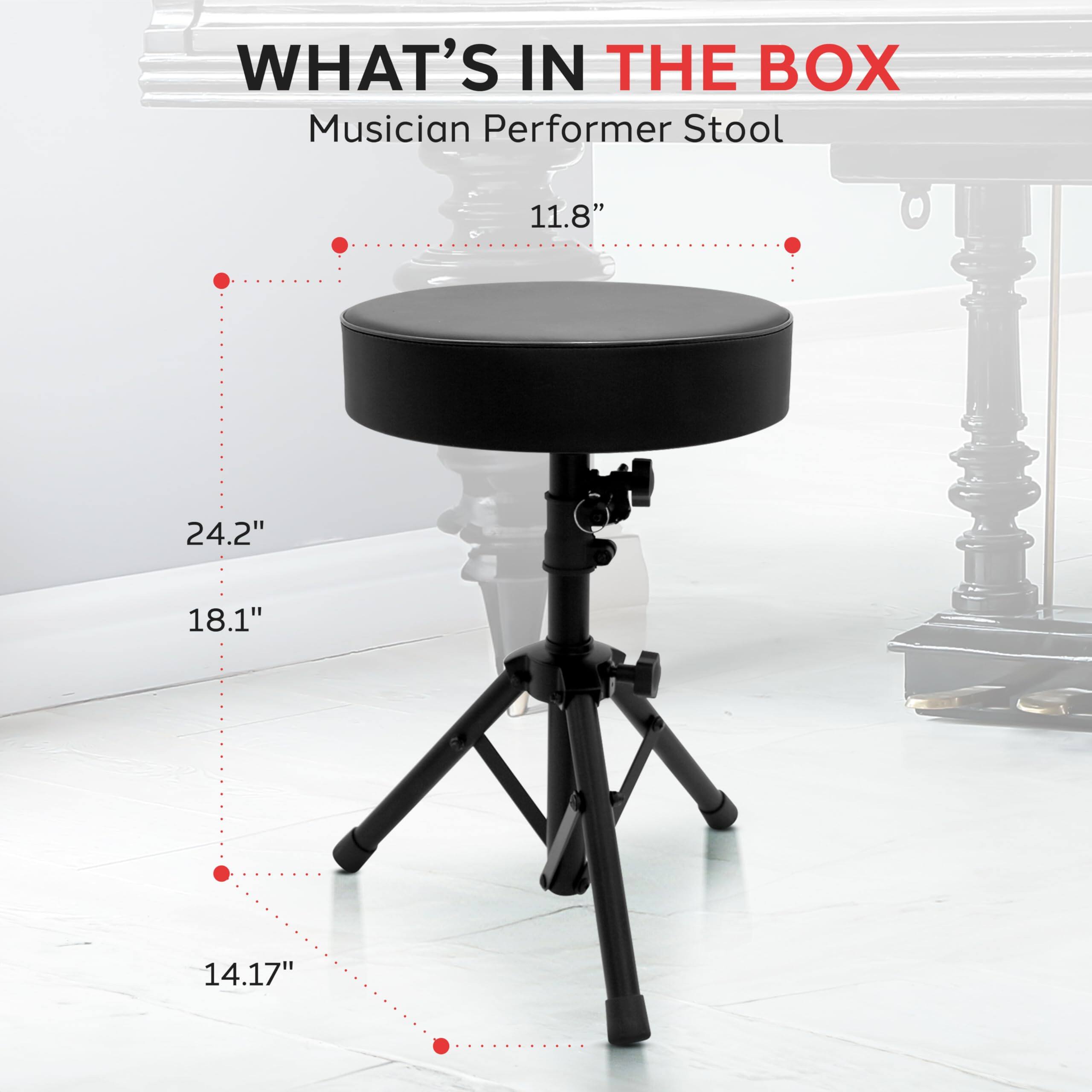 WHAT'S IN THE BOX  
Musician Performer Stool  
11.8"  
24.2"  
18.1"  
14.17"