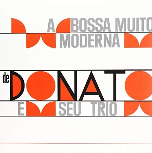 A Bossa Muito Moderna de Donato [LP] - VINYL