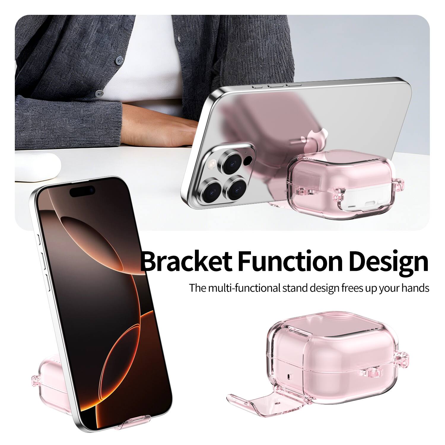 Bracket Function Design  
The multi-functional stand design frees up your hands