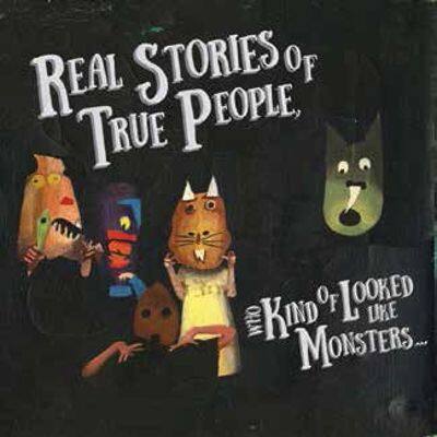 

Stories of True People Who Kind Look Like Monsters [LP] - VINYL