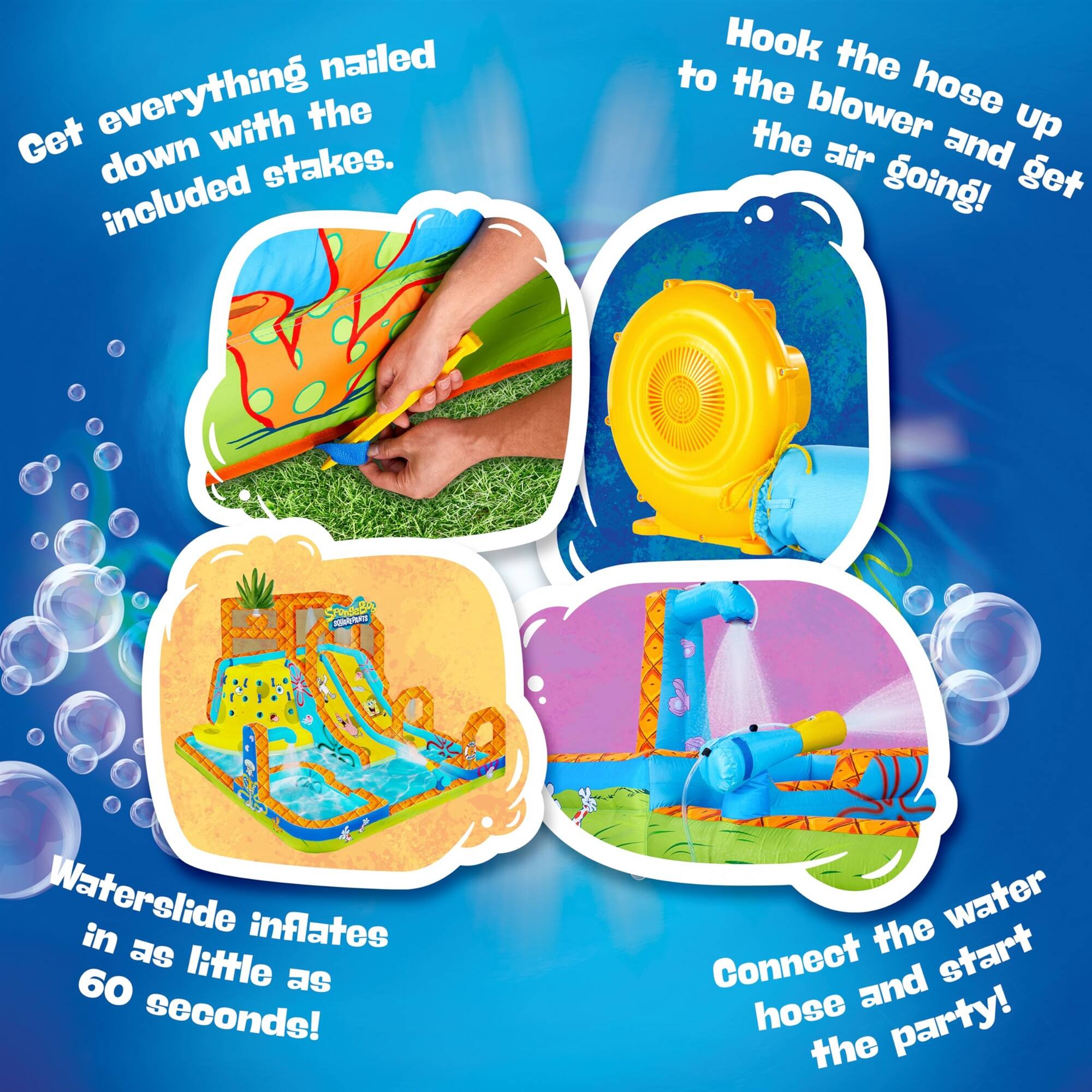 Get everything down with the included stakes. Hook the hose to the blower and get the air going! Sno-B Waterslide inflates in as little as 60 seconds! Connect the water hose and start the party!