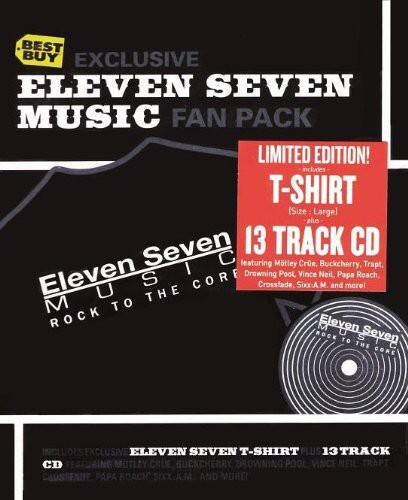 BEST BUY EXCLUSIVE  
ELEVEN SEVEN MUSIC FAN PACK  
LIMITED EDITION!  

T-SHIRT  
[Size: Large]  

13 TRACK CD  
Featuring Motley Crue, Buckcherry, Trapt, Drowning Pool, Vince Neil, Papa Roach, Crossfade, Sixx A.M. and more!  

Eleven Seven Music  
ROCK TO THE CORE  

INCLUDES EXCLUSIVE  
ELEVEN SEVEN T-SHIRT PLUS 13 TRACK CD  
Featuring Motley Crue, Buckcherry, Trapt, Drowning Pool, Vince Neil, Papa Roach, Crossfade, Sixx A.M. and more!
