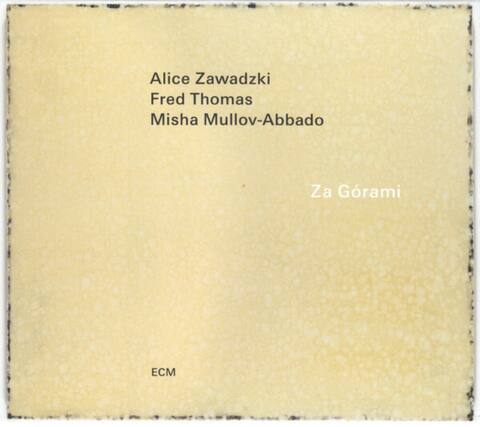 Alice Zawadzki
Fred Thomas
Misha Mullov-Abbado
Za Görämi
ECM