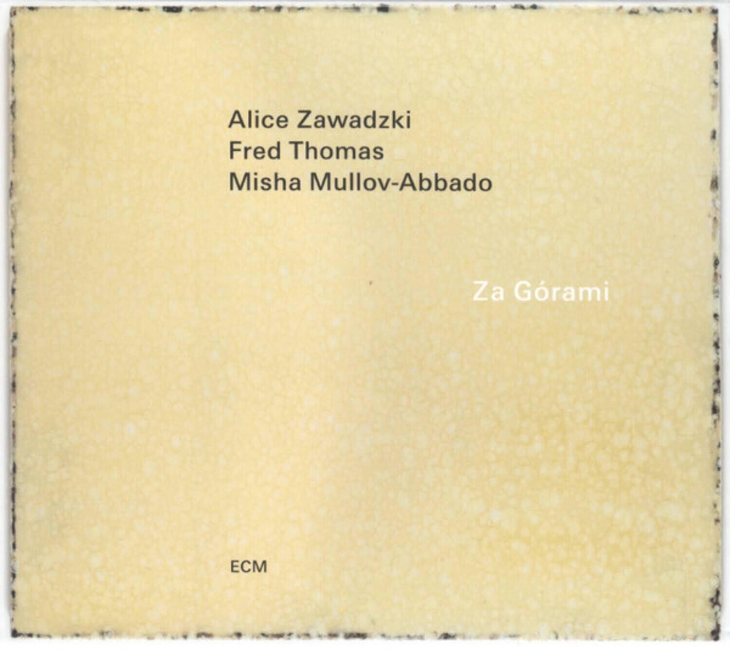 Alice Zawadzki  
Fred Thomas  
Misha Mullov-Abbado  

Za Görämi  

ECM