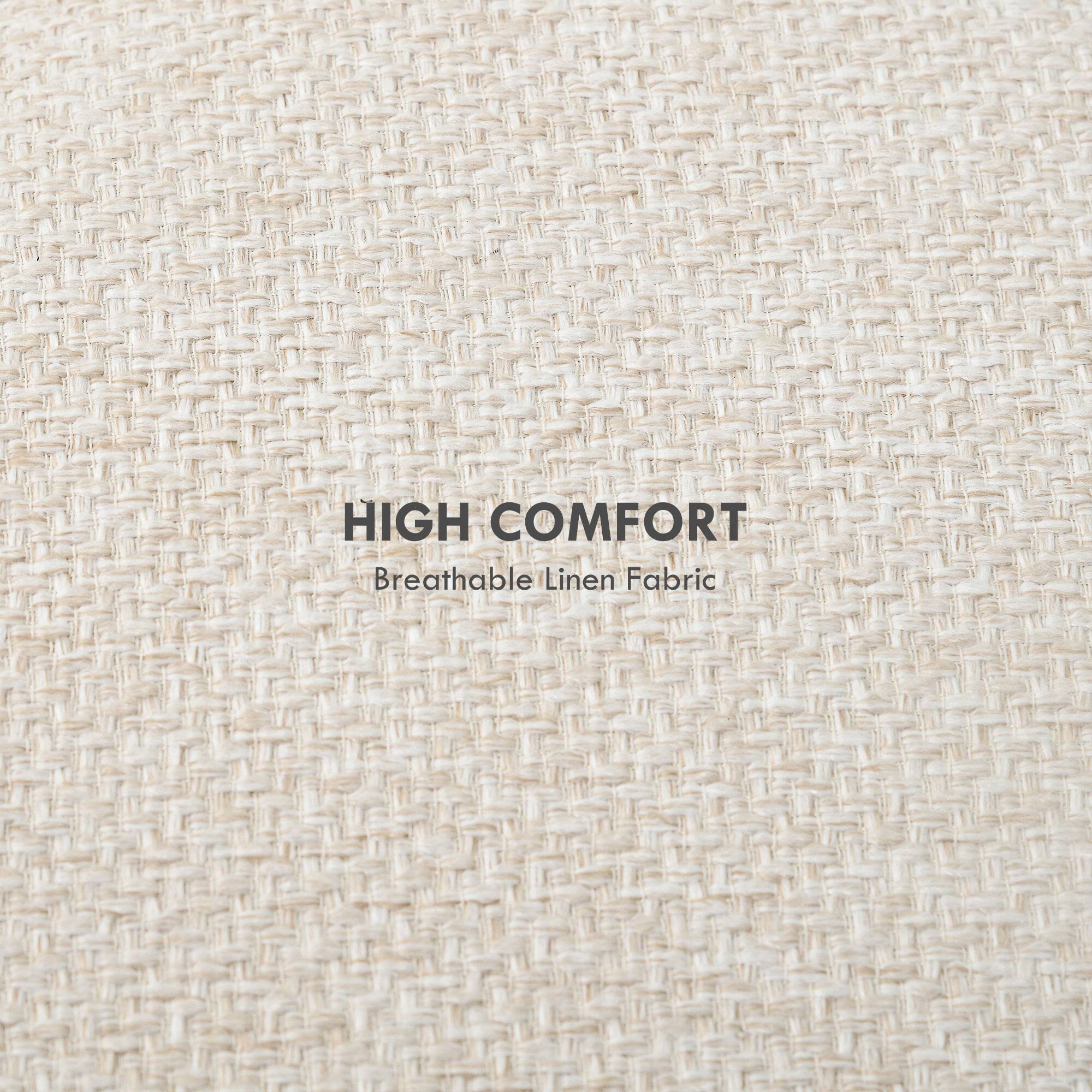 HIGH COMFORT  
Breathable Linen Fabric
