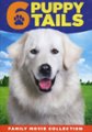 Front Standard. 6 Puppy Tails: Family Movie Collection [2 Discs] [DVD].