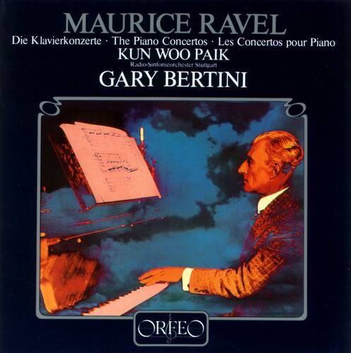 MAURICE RAVEL  
Die Klavierkonzerte - The Piano Concertos - Les Concertos pour Piano  

KUN WOO PAIK  
Radio-Sinfonieorchester Stuttgart  

GARY BERTINI  

ORFEO