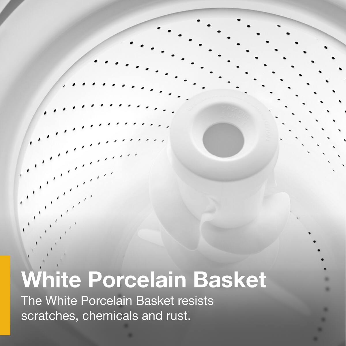 White Porcelain Basket  
The White Porcelain Basket resists scratches, chemicals and rust.