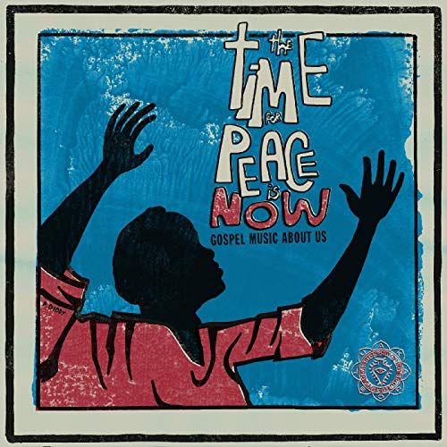 The Time for Peace Is Now: Gospel Music About Us [LP] - VINYL
