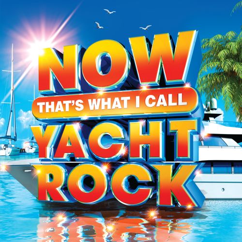 Now! That's What I Call Yacht Rock [LP] - VINYL
