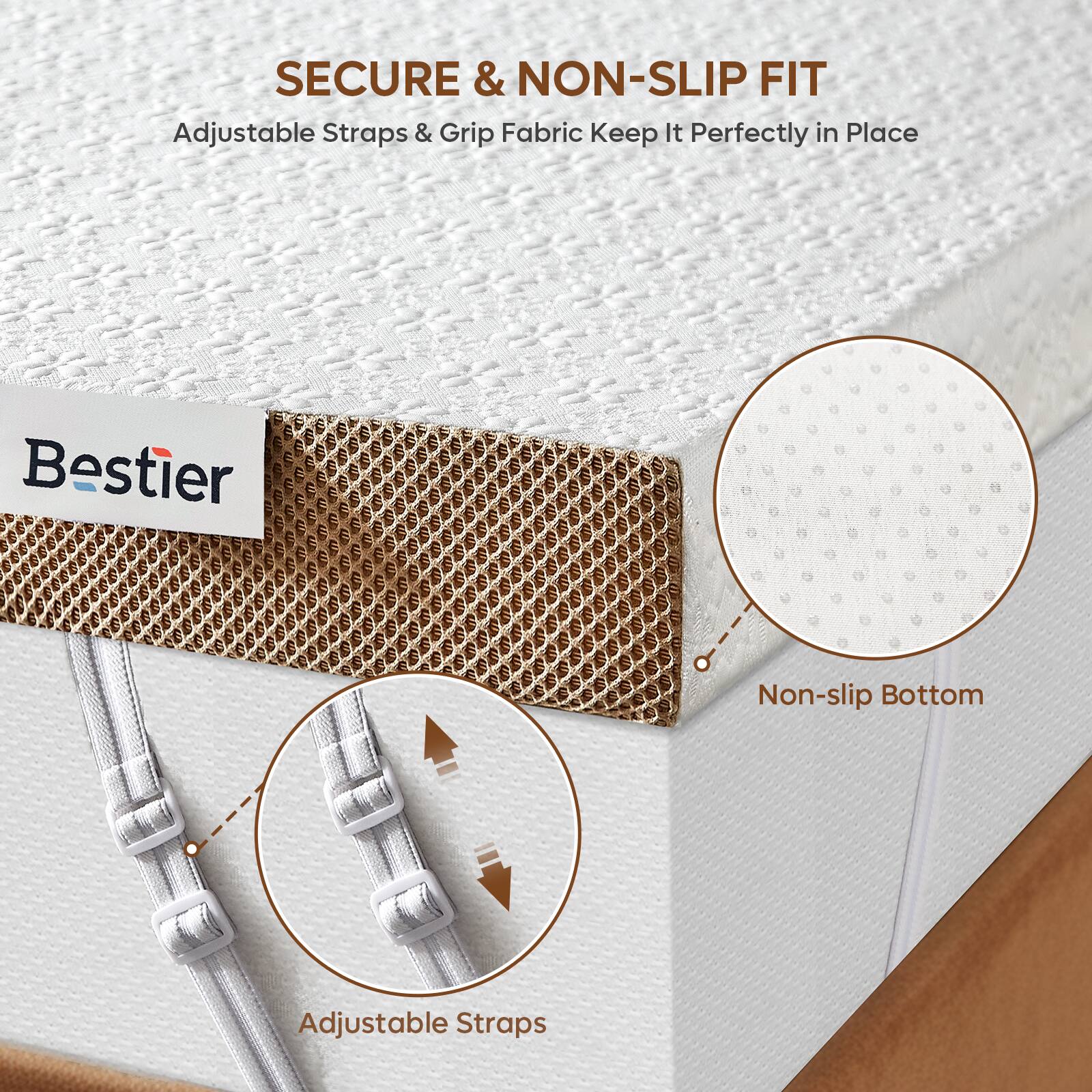 SECURE & NON-SLIP FIT  
Adjustable Straps & Grip Fabric Keep It Perfectly in Place  

Bestier  

Non-slip Bottom  
Adjustable Straps