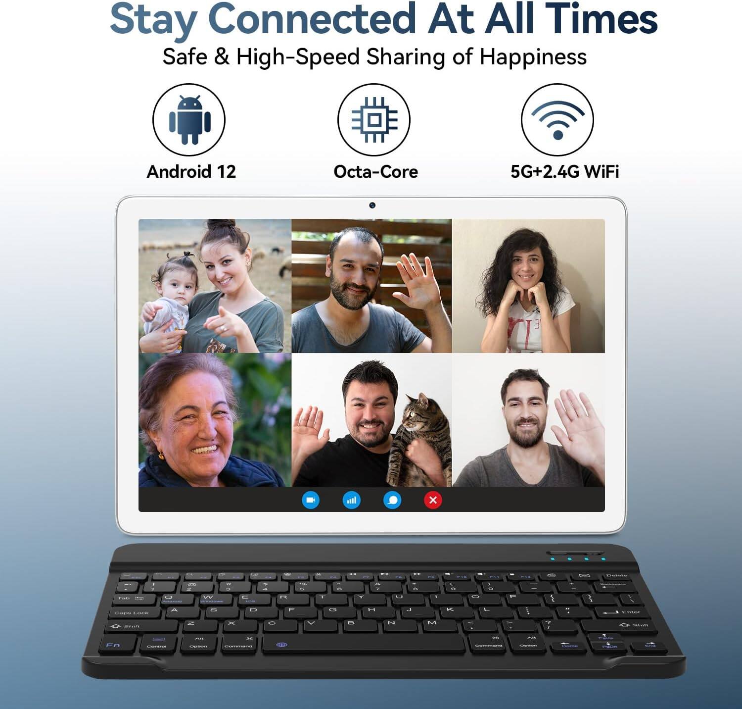 Stay Connected At All Times  
Safe & High-Speed Sharing of Happiness  

Android 12  
Octa-Core  
5G+2.4G WiFi