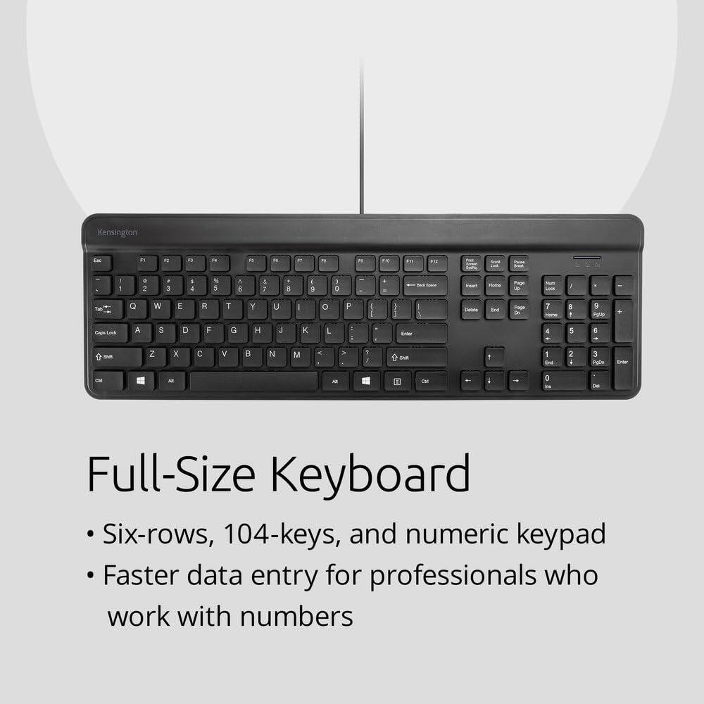 Kensington

Full-Size Keyboard

- Six-rows, 104-keys, and numeric keypad
- Faster data entry for professionals who work with numbers