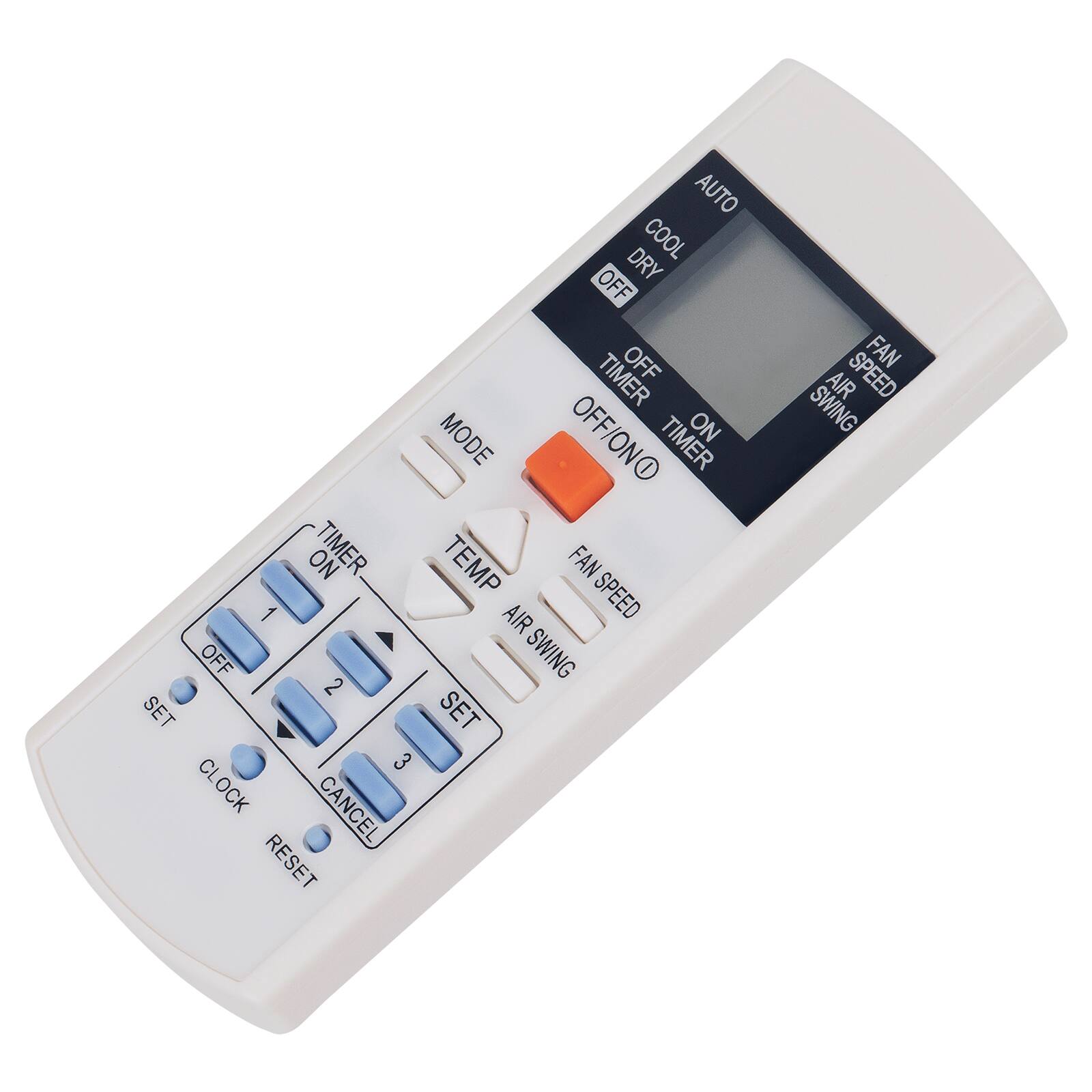 AUTO  
COOL DRY OFF  
TIMER OFF ON  
TIMER ON  
FAN SPEED  
SWING  
MODE  
TIMER ON OFF  
TEMP  
AIR SPEED  
SET 1 2 3  
SET  
CLOCK  
CANCEL  
RESET