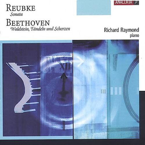 REUBKE  
Sonata  
BEETHOVEN  
Waldstein, Tandeln und Scherzen  

Richard Raymond  
piano  

ANALEKTA