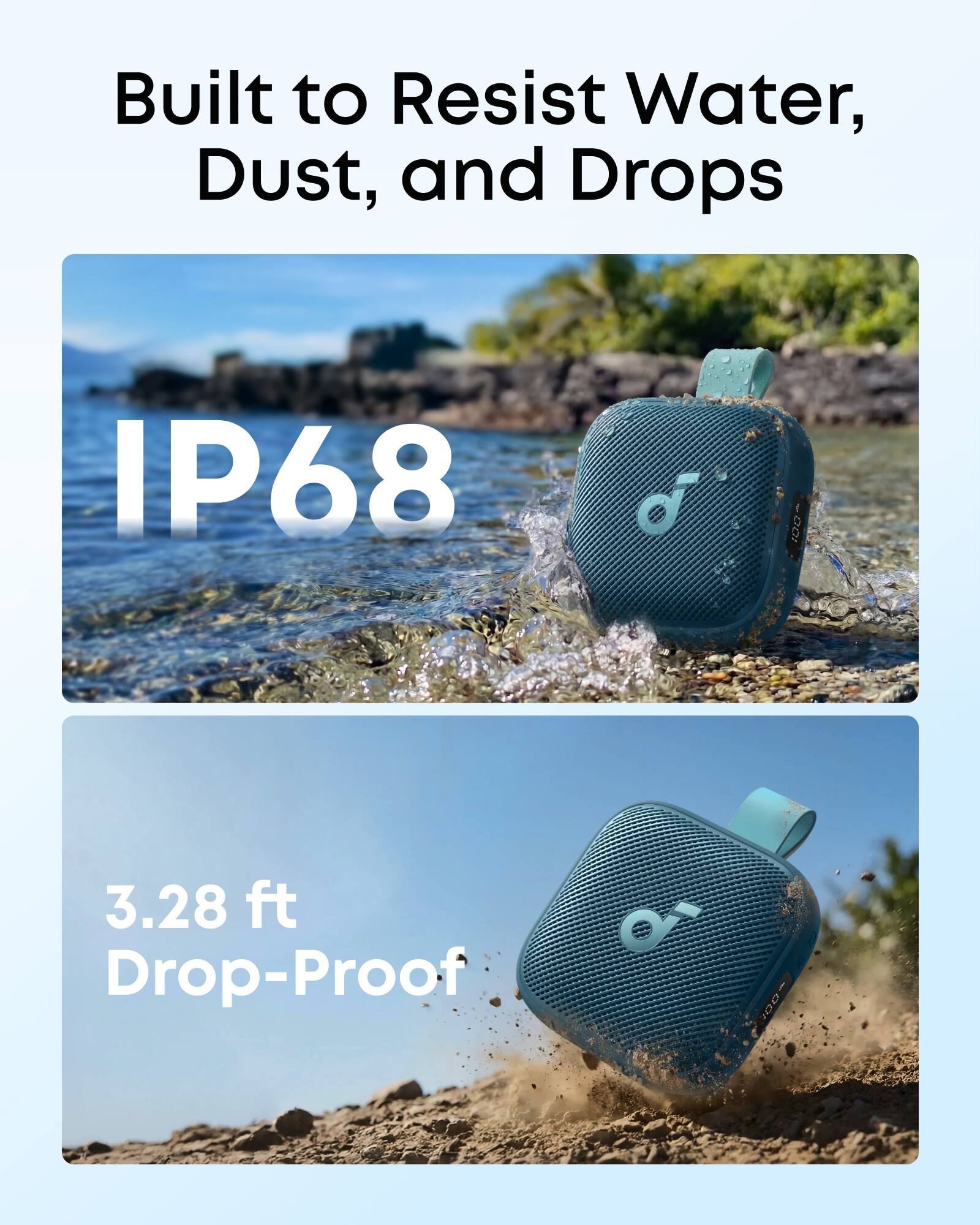 Built to Resist Water, Dust, and Drops IP68 & 100 3.28 ft Drop-Proof