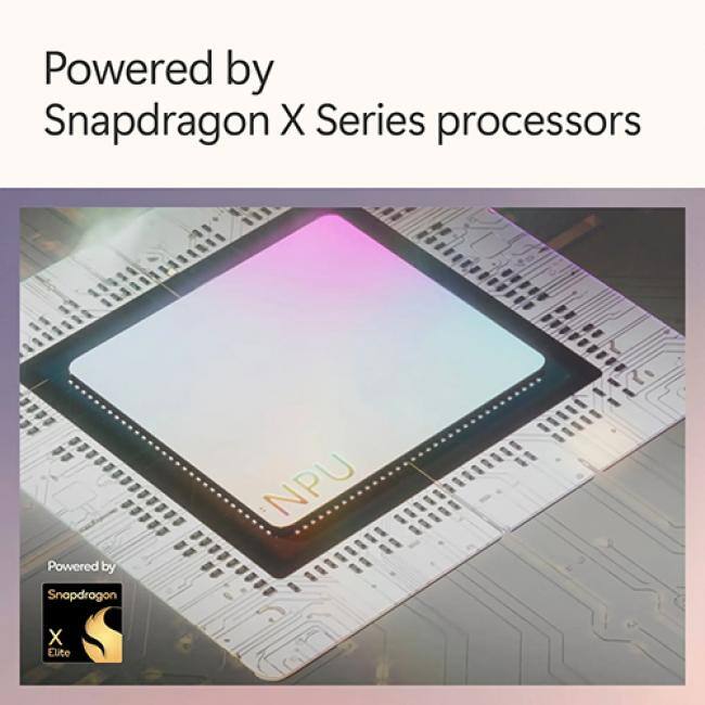 Powered by Snapdragon X Series processors  
Powered by NPU Snapdragon X Elite