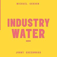 Michael Gordon; Jonny Greenwood: Industry Water [LP] - VINYL - Front_Standard