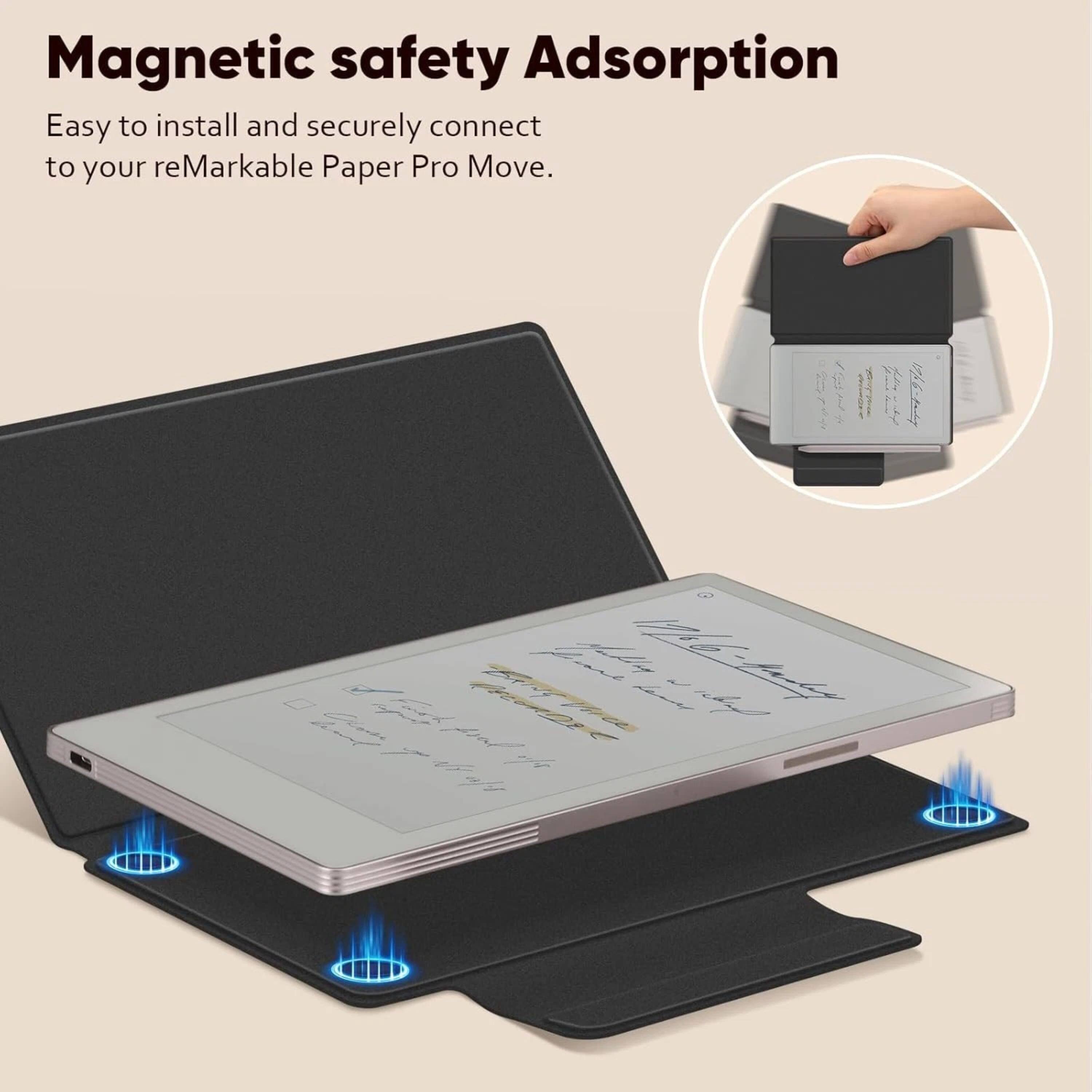 Magnetic safety Adsorption  
Easy to install and securely connect to your reMarkable Paper Pro Move.