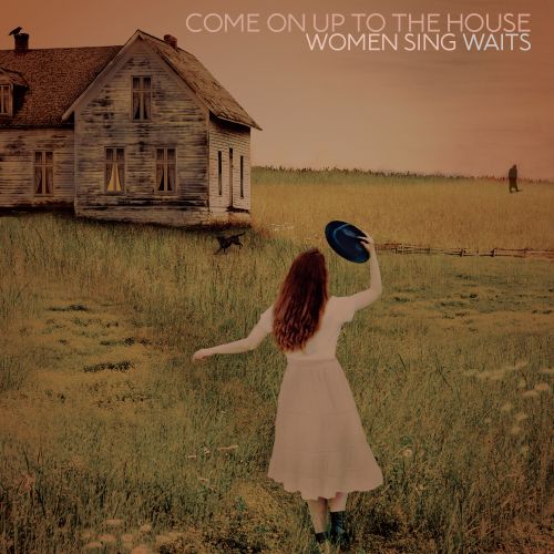 

Come On Up to the House: Women Sing Waits [LP] - VINYL
