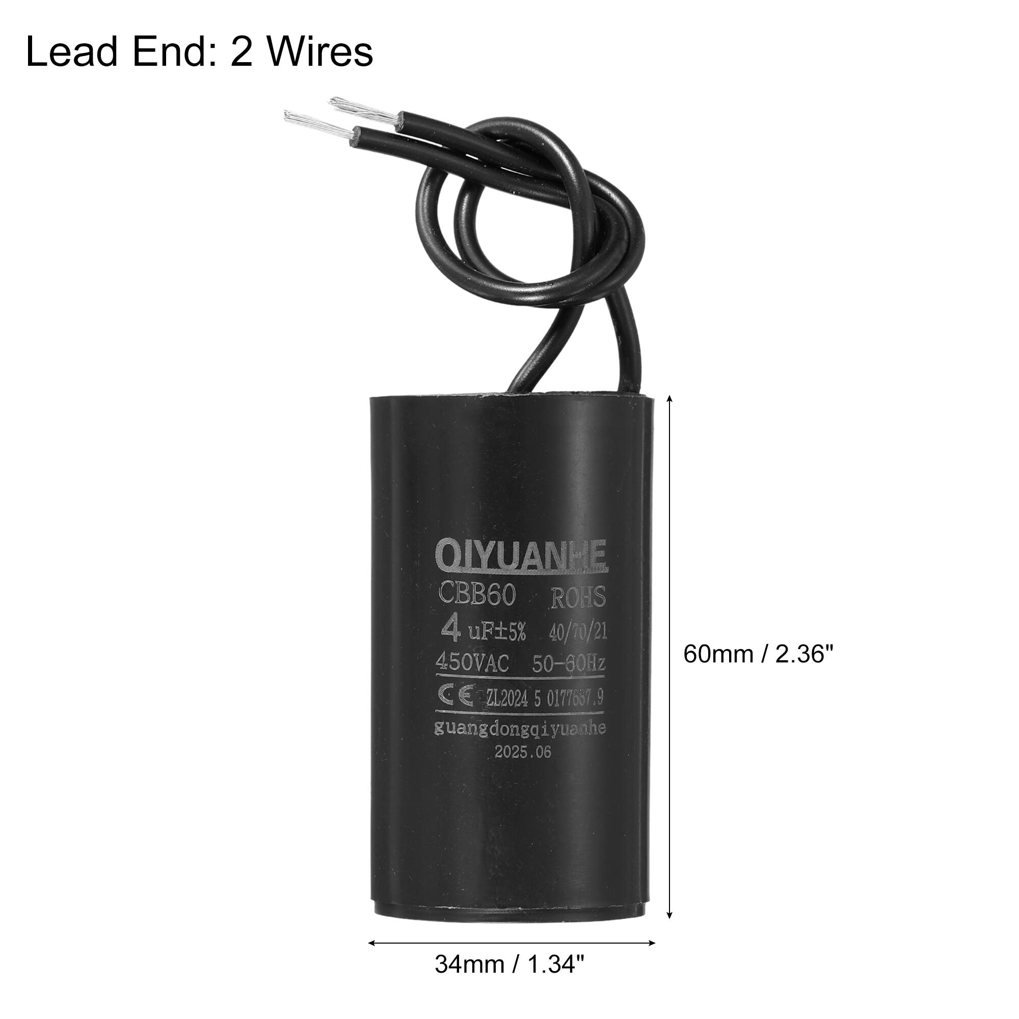 Lead End: 2 Wires

QIYUANHE  
CBB60  
ROHS  
4 uF ±5%  
40/70/21  
450VAC  
50-60Hz  
CE  
ZL.2024  
5 0177637  
guangdongqiyuanhe  
2025.06  

60mm / 2.36"  
34mm / 1.34"