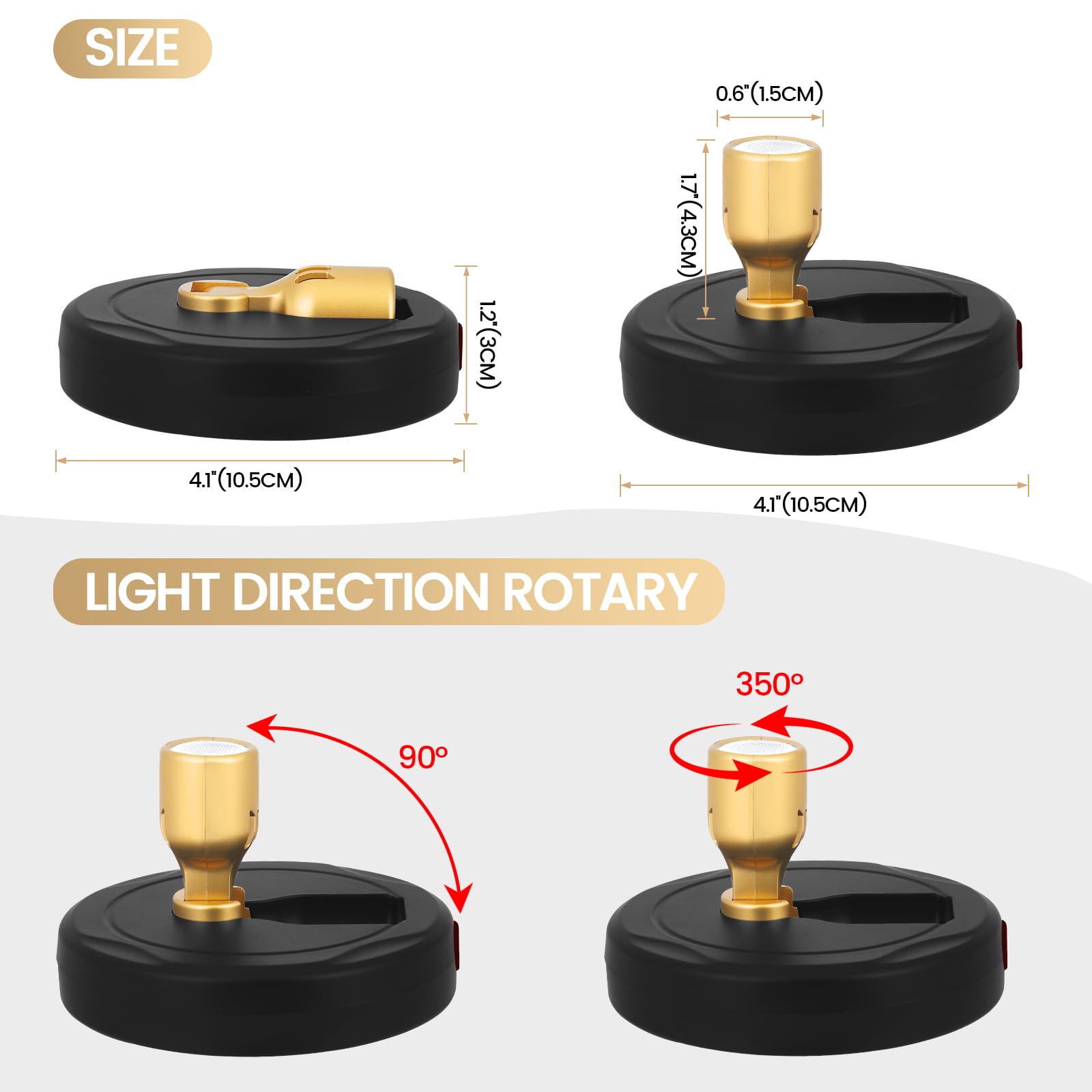 **SIZE**

- 0.6" (1.5CM)
- 1.2" (3CM)
- 1.7" (4.3CM)
- 4.1" (10.5CM)

**LIGHT DIRECTION ROTARY**

- 90°
- 350°
