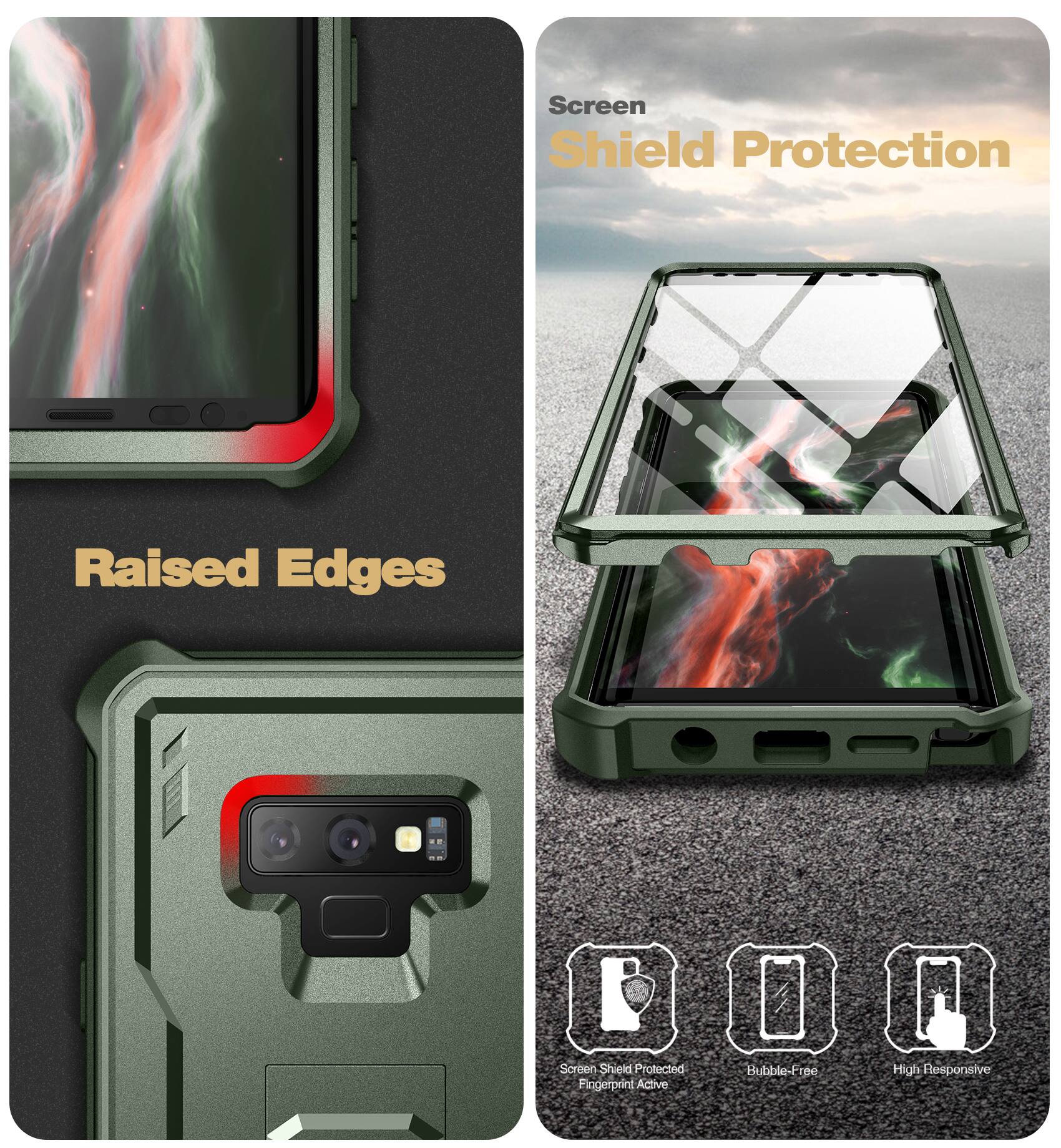Screen Shield Protection  
Raised Edges  
Screen Shield Protected  
Fingerprint Active  
Bubble-Free  
High Responsive