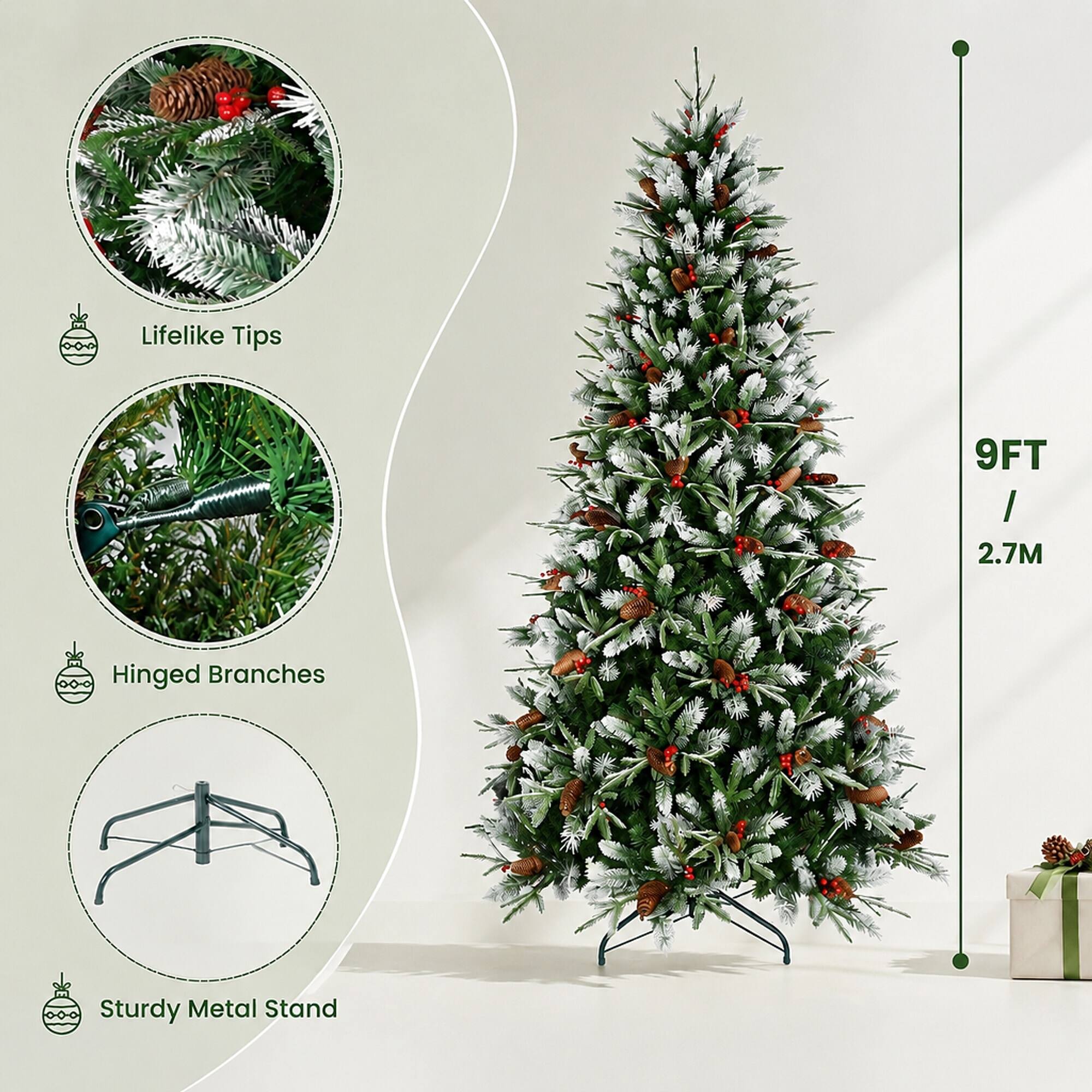 Lifelike Tips  
9FT / 2.7M  
Hinged Branches  
Sturdy Metal Stand
