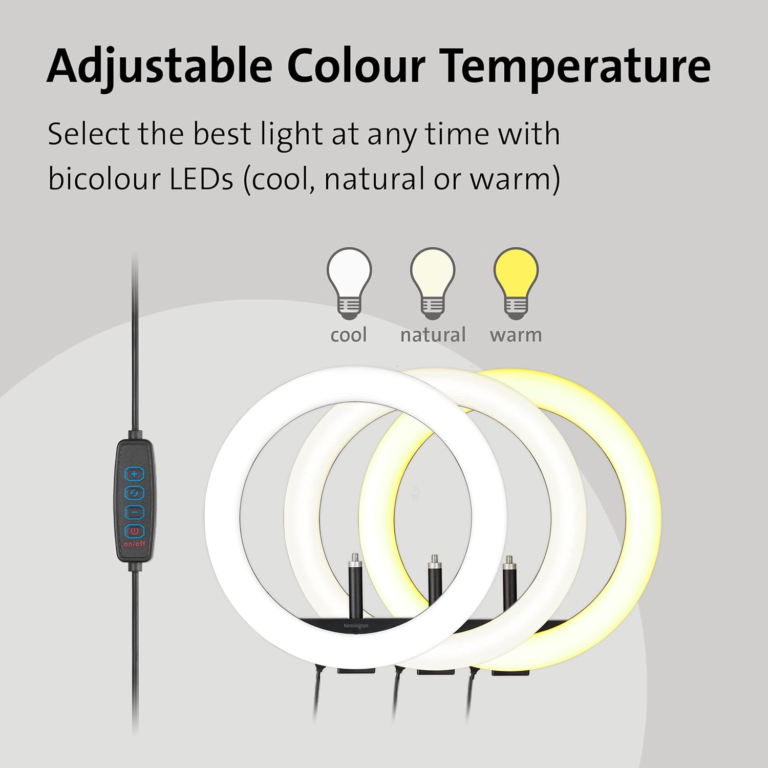 Adjustable Colour Temperature

Select the best light at any time with bicolour LEDs (cool, natural or warm)

cool natural warm
