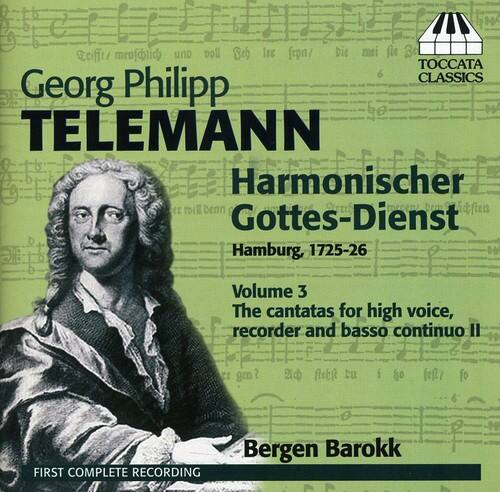 Georg Philipp TELEMANN  
Harmonischer Gottes-Dienst  
Hamburg, 1725-26  

Volume 3  
The cantatas for high voice, recorder and basso continuo II  

Bergen Barokk  

FIRST COMPLETE RECORDING  

TOCCATA CLASSICS