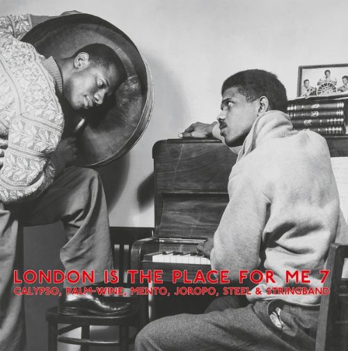 

London Is the Place for Me 7: Calypso, Palm Wine, Mento, Joropo, Steel & Stringband [LP] - VINYL