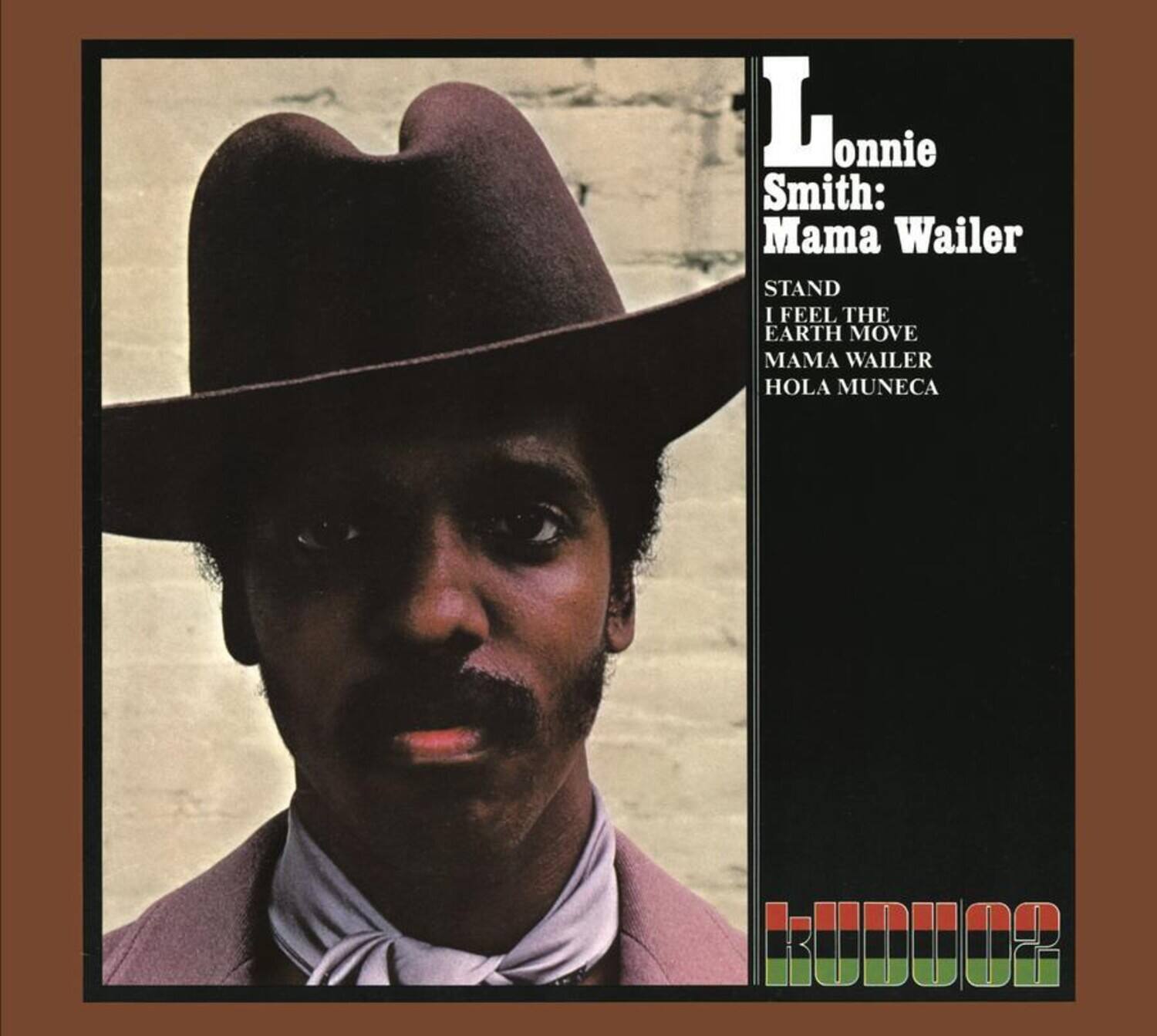 Lonnie Smith: Mama Wailer

STAND  
I FEEL THE EARTH MOVE  
MAMA WAILER  
HOLA MUNECA  

RUDUO2