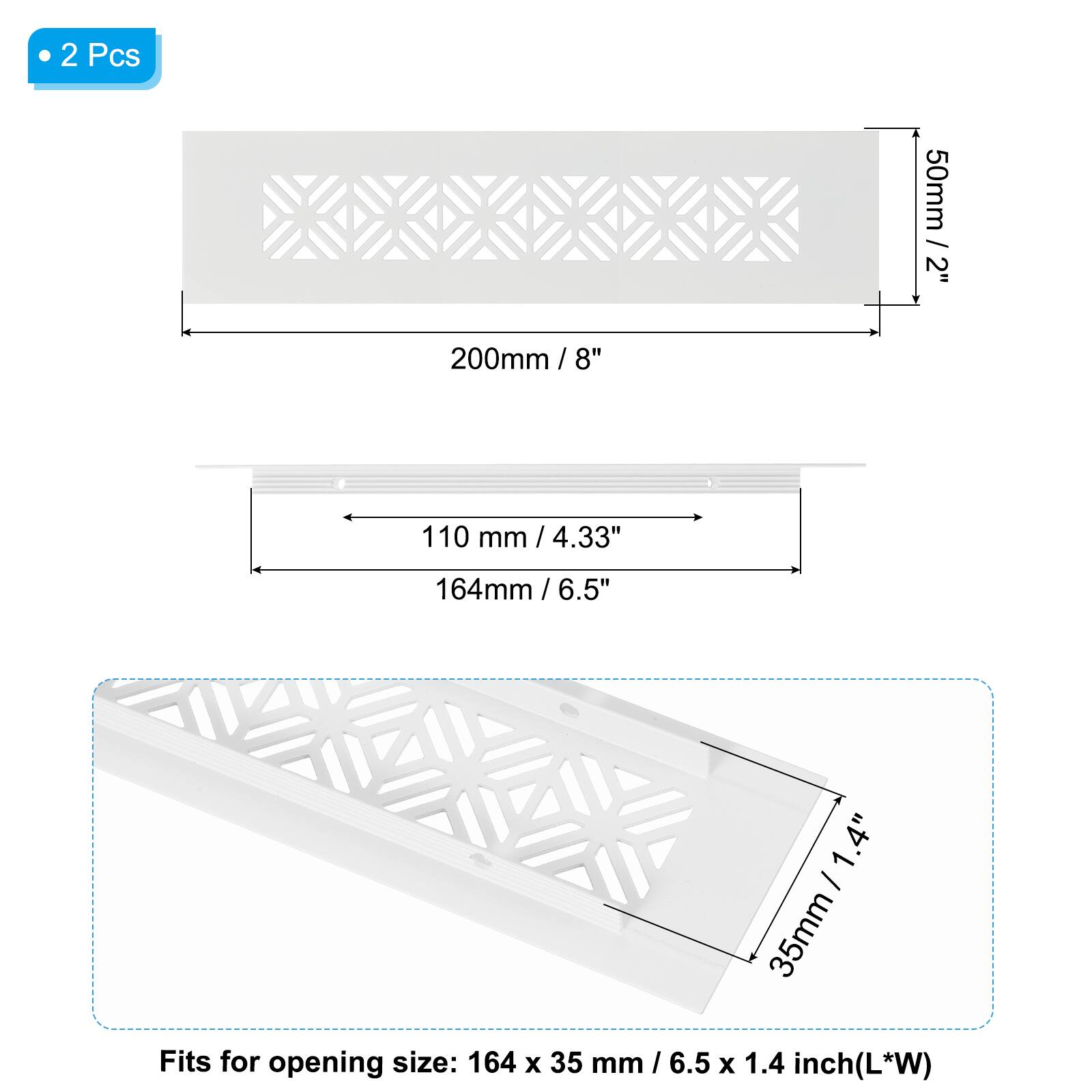 2 Pcs

50mm / 2"  
200mm / 8"  
110 mm / 4.33"  
164mm / 6.5"  
35mm / 1.4"

Fits for opening size: 164 x 35 mm / 6.5 x 1.4 inch (L*W)
