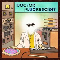 Doctor Fluorescent [LP] - VINYL - Front_Original