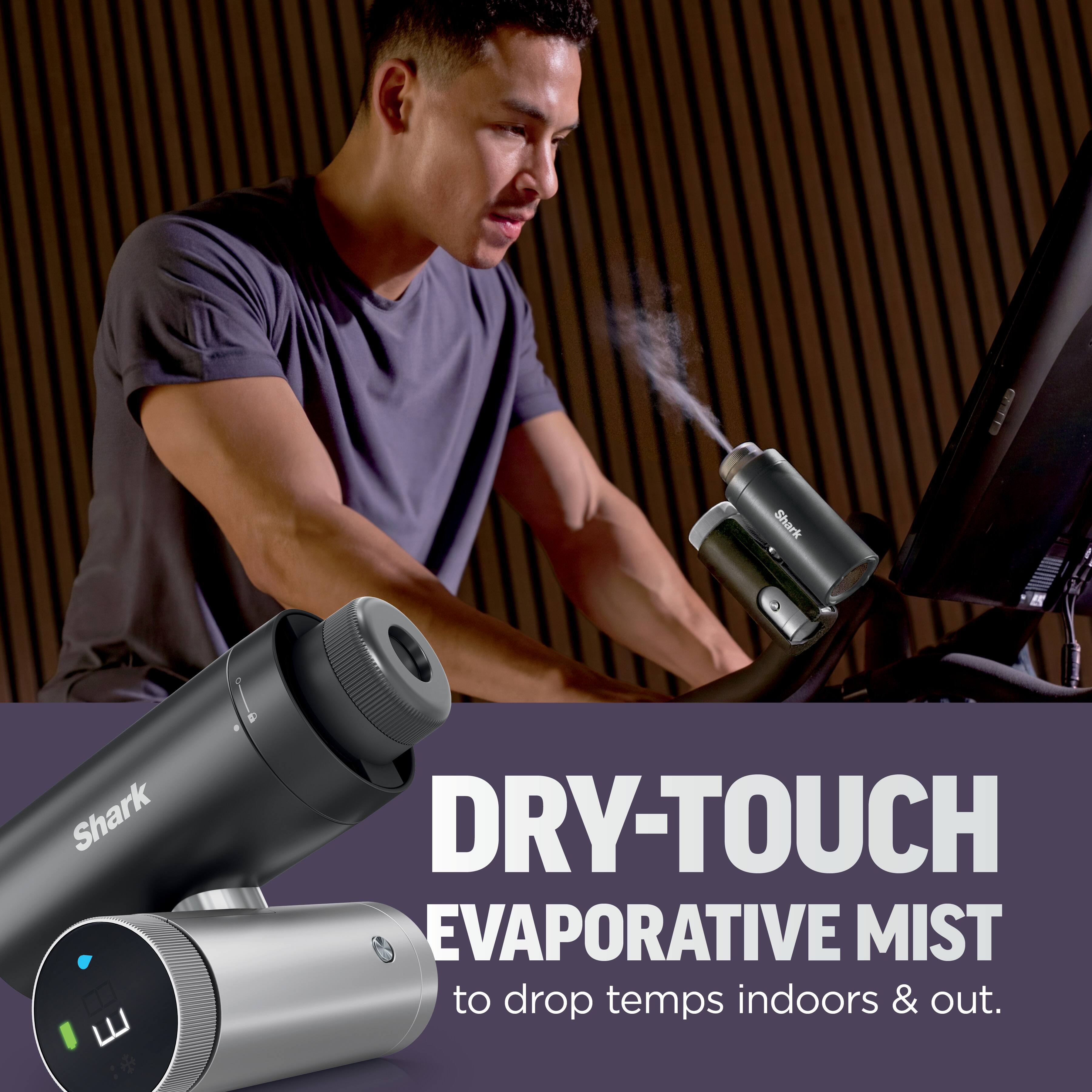 Shark Shark E DRY-TOUCH EVAPORATIVE MIST to drop temps indoors & out.