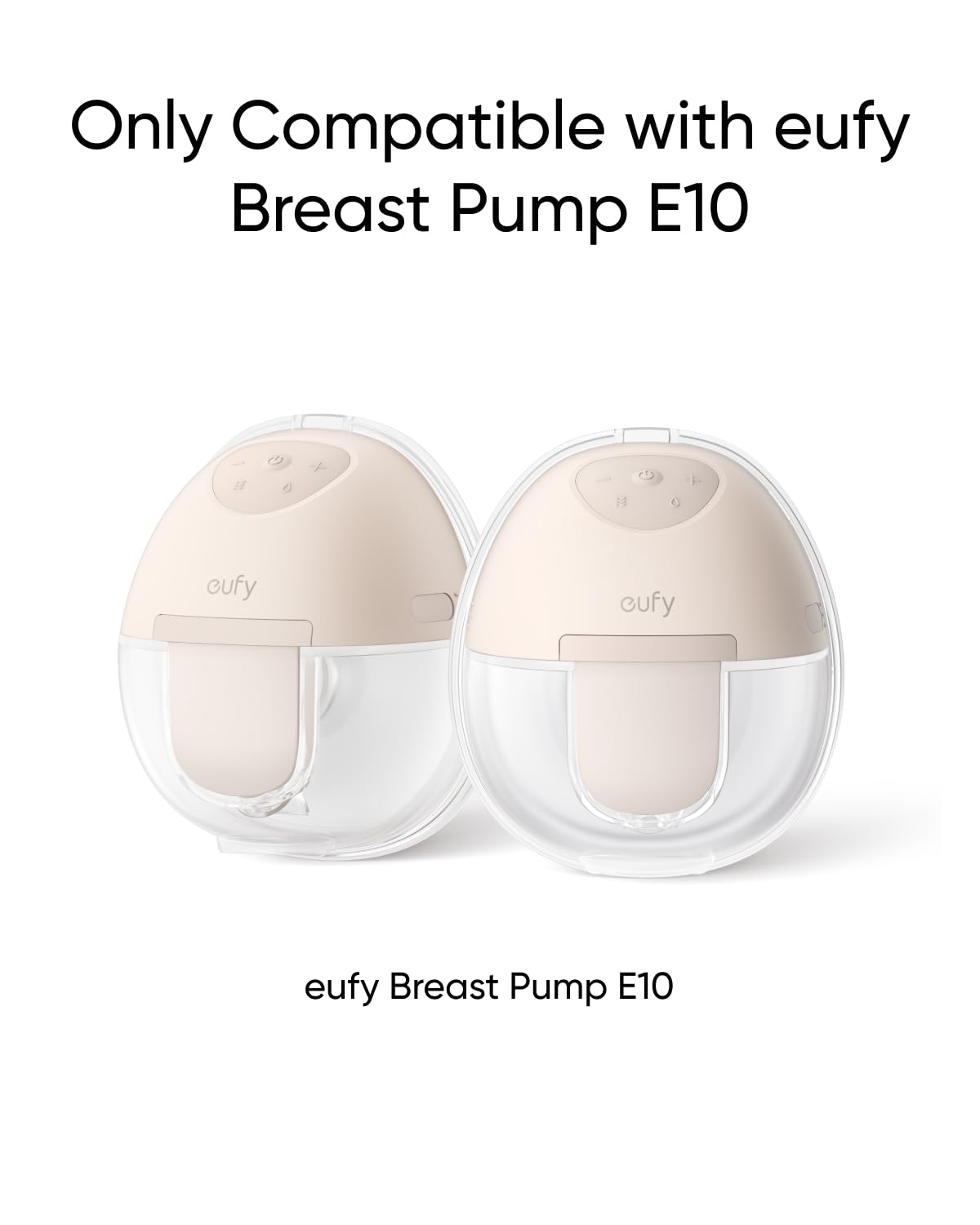 Only Compatible with eufy Breast Pump E10

eufy Breast Pump E10