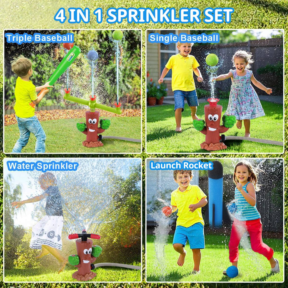 4 IN 1 SPRINKLER SET

Triple Baseball

Single Baseball

Water Sprinkler

Launch Rocket