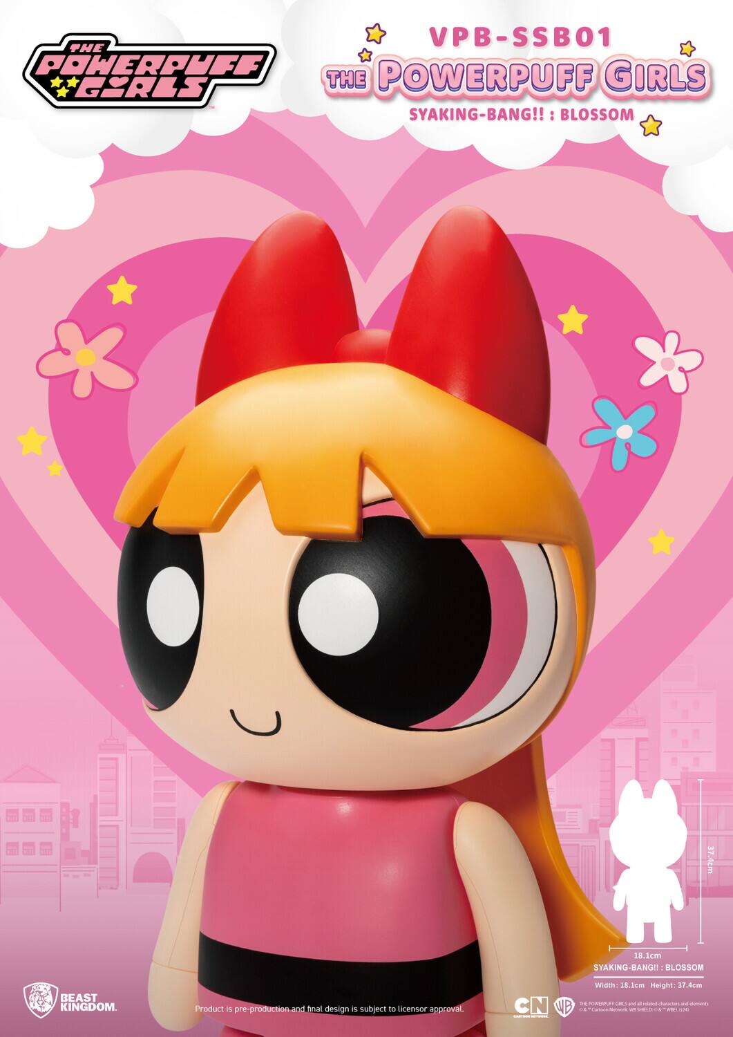 VPB-SSB01  
POWERPUFF GIRLS  
SYAKING-BANG!!: BLOSSOM  

Product is pre-production and final design is subject to licensor approval.  

Width: 18.1cm  
Height: 37.4cm  

BEAST KINGDOM.  

THE POWERPUFF GIRLS  
SYAKING-BANG!!: BLOSSOM  

CN WB  
© Cartoon Network & Warner Bros. Entertainment Inc. All Rights Reserved.