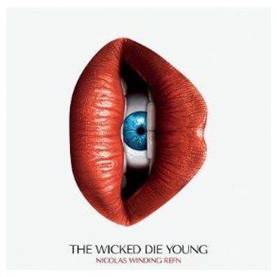 Nicolas Winding Refn Presents: The Wicked Die Young [LP] - VINYL