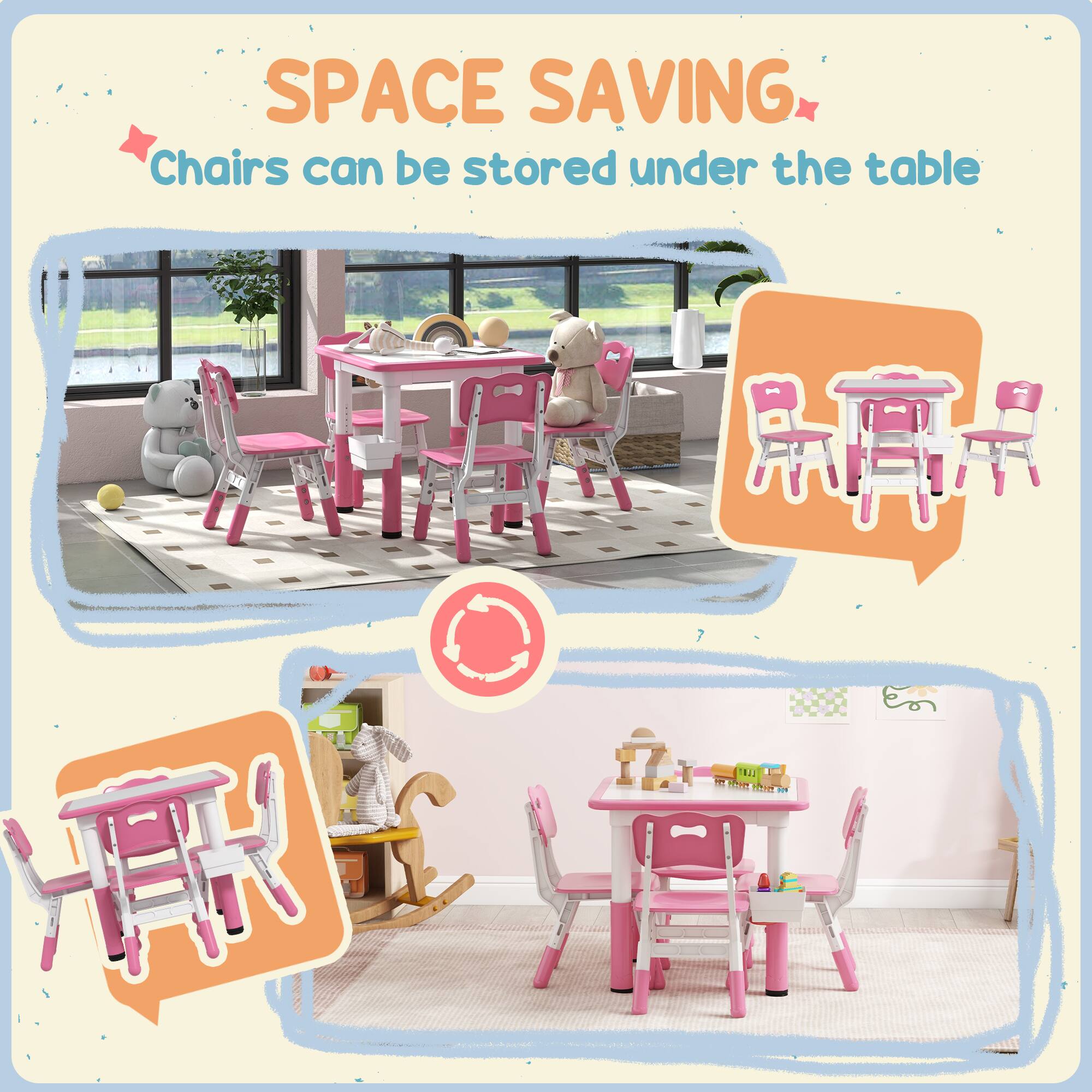 SPACE SAVING  
Chairs can be stored under the table