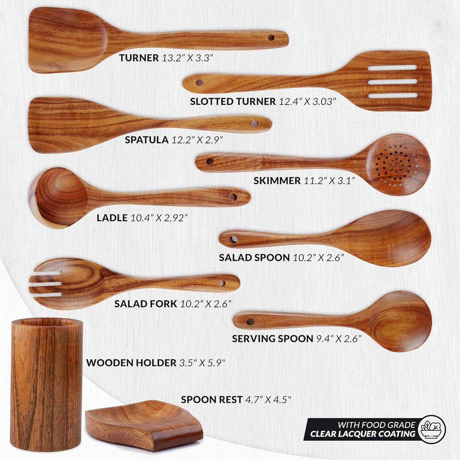 - TURNER 13.2" X 3.3"
- SLOTTED TURNER 12.4" X 3.03"
- SPATULA 12.2" X 2.9"
- SKIMMER 11.2" X 3.1"
- LADLE 10.4" X 2.92"
- SALAD SPOON 10.2" X 2.6"
- SALAD FORK 10.2" X 2.6"
- SERVING SPOON 9.4" X 2.6"
- WOODEN HOLDER 3.5" X 5.9"
- SPOON REST 4.7" X 4.5"
- WITH FOOD GRADE CLEAR LACQUER COATING