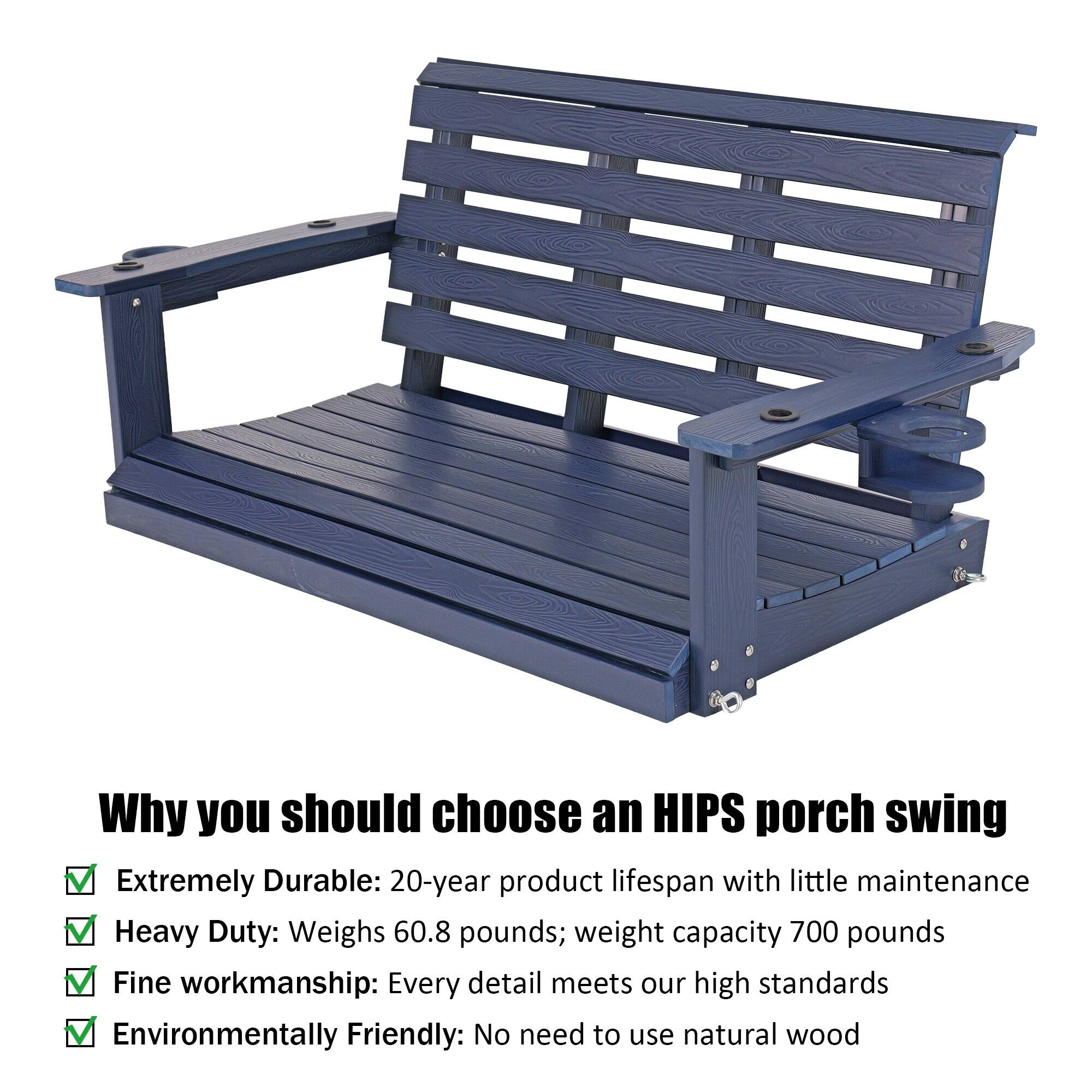 Why you should choose an HIPS porch swing

- Extremely Durable: 20-year product lifespan with little maintenance
- Heavy Duty: Weighs 60.8 pounds; weight capacity 700 pounds
- Fine workmanship: Every detail meets our high standards
- Environmentally Friendly: No need to use natural wood