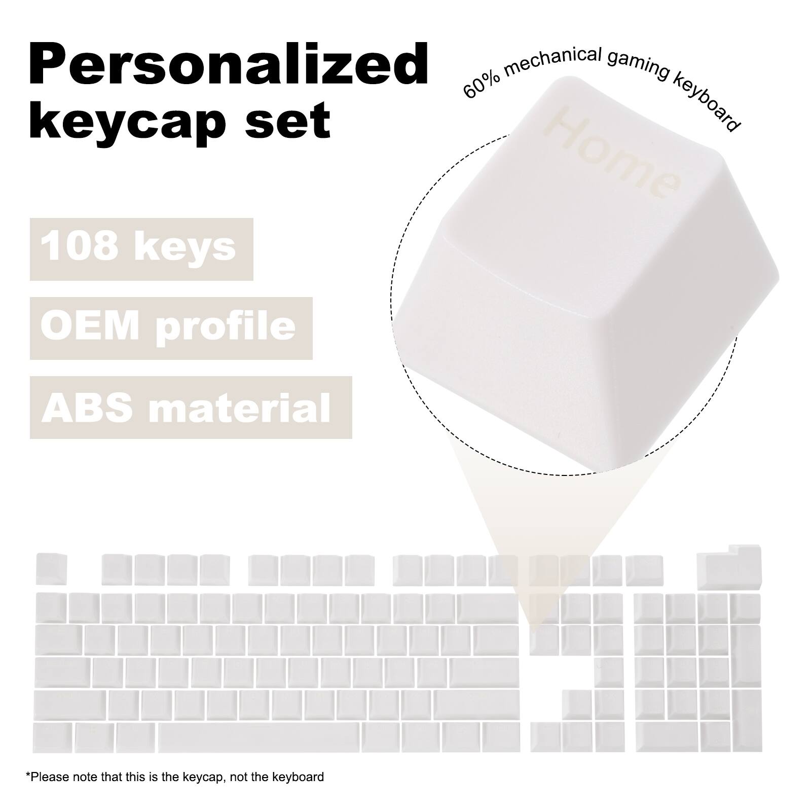 Personalized mechanical gaming 60% keyboard keycap set  
Home 108 keys OEM profile ABS material  
*Please note that this is the keycap, not the keyboard