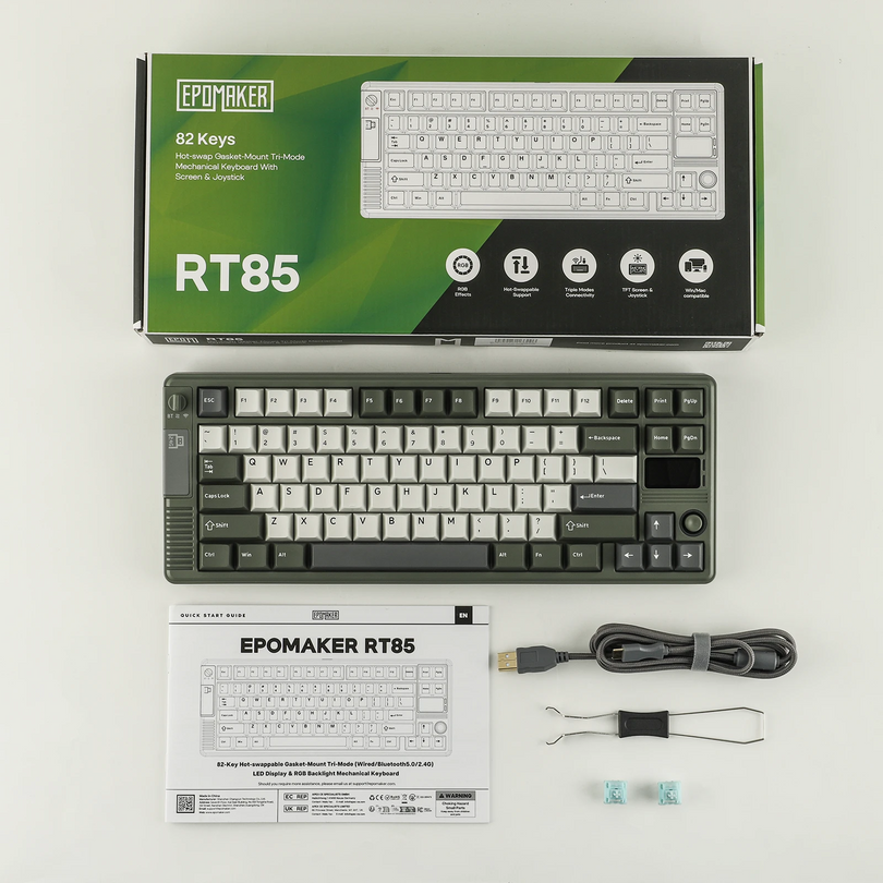 EPOMAKER 82 Keys Hot-swap Gasket-Mount Tri-Mode Mechanical Keyboard With Screen & Joystick

RT85

82 Keys
Hot-swap Gasket-Mount Tri-Mode Mechanical Keyboard With Screen & Joystick

- RGB Effects
- Hot-swap Gasket
- Tri-Mode
- RT85 System
- Wireless/Bluetooth/USB

EPOmaker RT85

82-Key Hot-swap Gasket-Mount Tri-Mode Mechanical Keyboard
LED Display & RGB Backlight

- USB-C
- 2.4G Wireless
- Bluetooth
- USB 2.0

Quick Start Guide

EPOmaker RT85

82-Key Hot-swap Gasket-Mount Tri-Mode Mechanical Keyboard
LED Display & RGB Backlight

- USB-C
- 2.4G Wireless
- Bluetooth
- USB 2.0