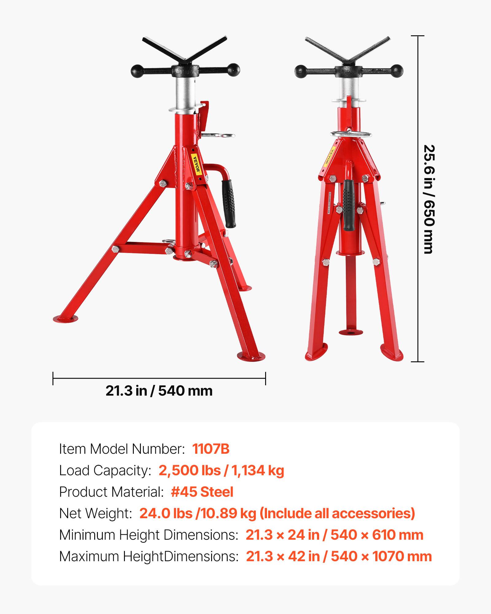 ARAON 25.6 in/ 25.6in/650 650 mm 21.3 in 540 mm

Item Model Number: 1107B

Load Capacity: 2,500 lbs /1,134 kg

Product Material: #45 Steel

Net Weight: 24.0 lbs /10.89 kg (Include all accessories)

Minimum Height Dimensions: 21.3 x 24 in / 540 x 610 mm

Maximum Height Dimensions: 21.3 x 42 in / 540 x 1070 mm