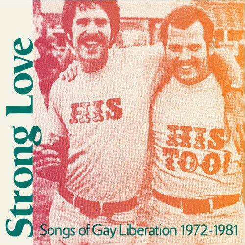 

Strong Love: Songs of Gay Liberation 1972-1981 [LP] - VINYL