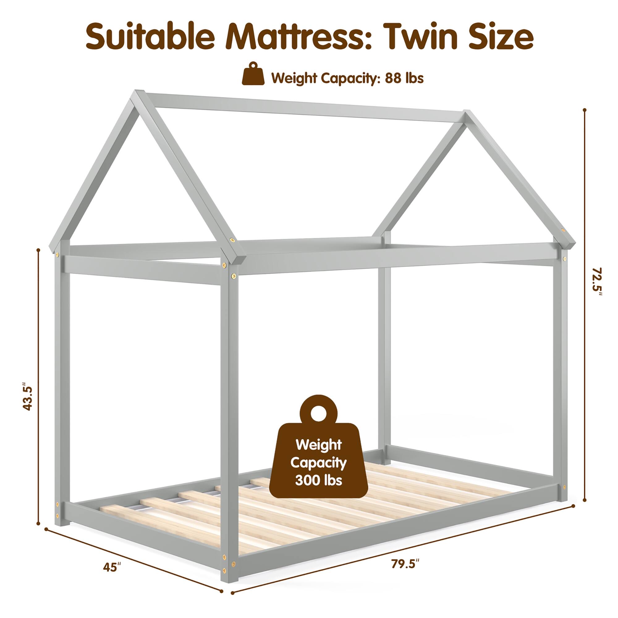 Suitable Mattress: Twin Size  
Weight Capacity: 88 lbs  

Weight Capacity: 300 lbs  

Dimensions:  
- Width: 72.5"  
- Depth: 43.5"  
- Height: 79.5"  
- Base: 45" x 79.5"