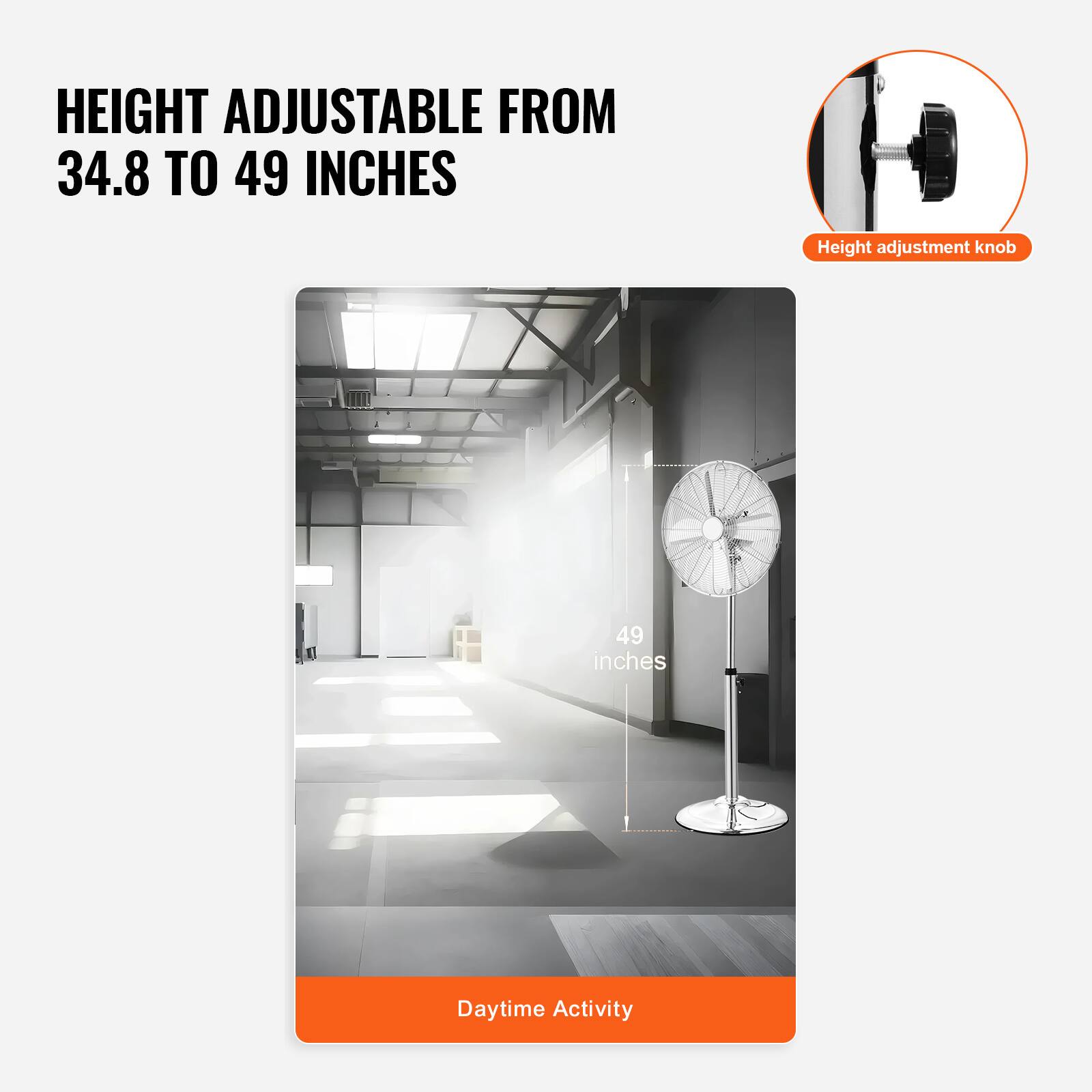 HEIGHT ADJUSTABLE FROM 34.8 TO 49 INCHES

Height adjustment knob

49 inches

Daytime Activity